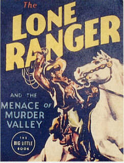 THE LONE RANGER AND THE MENACE OF MURDER VALLEY  (Whitman Big Little Book  1465, 1937)