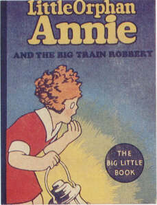 LITTLE ORPHAN ANNIE AND THE BIG TRAIN ROBBERY  (Whitman Big Little Book  1140, 1934)