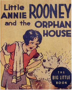 LITTLE ANNIE ROONEY AND THE ORPHAN HOUSE  (Whitman Big Little Book  1117, 1936)